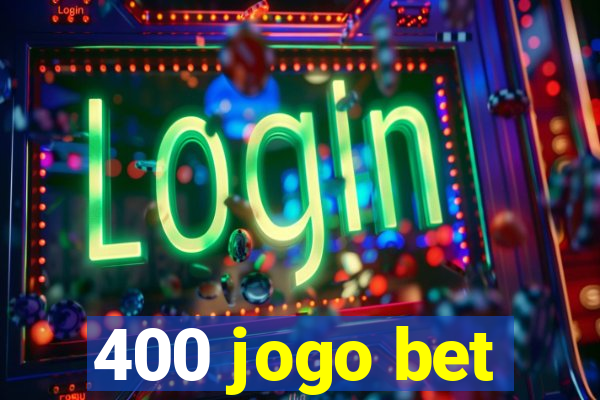 400 jogo bet